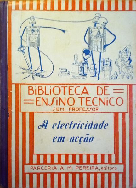 A ELECTRICIDADE EM ACÃ‡ÃƒO.