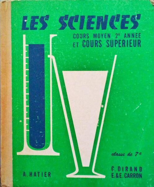 LES SCIENCES AU COURS MOYEN 2e ANNÃ‰E ET AU CURS SUPÃ‰RIEUR CLASSE DE 7e DES LYCÃ‰ES ET COLLÃˆGES.