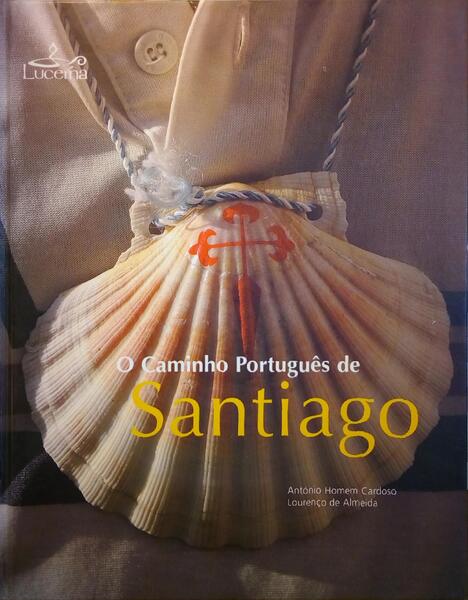 O CAMINHO PORTUGUÃŠS DE SANTIAGO.