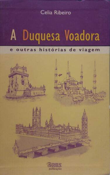A DUQUESA VOADORA E OUTRAS HISTÃ“RIAS DE VIAGEM.