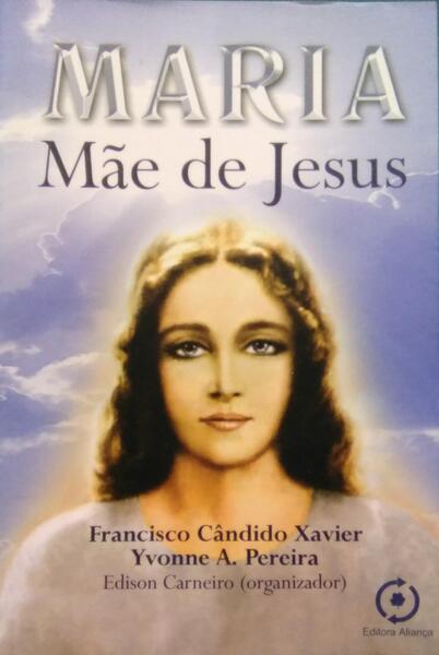MARIA, MÃƒE DE JESUS.