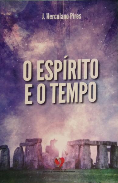 O ESPÃRITO E O TEMPO. [1.Âª EDIÃ‡ÃƒO]