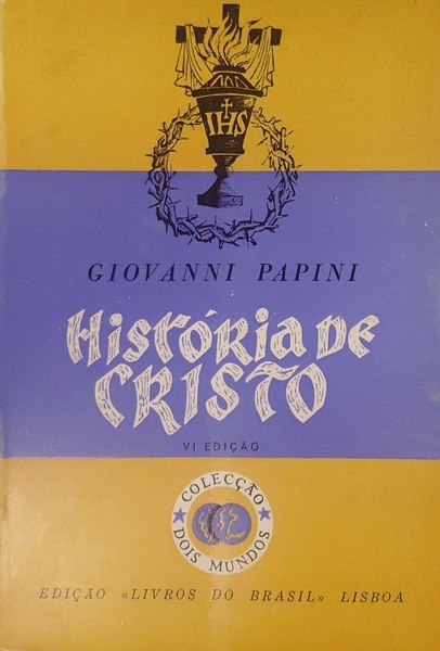HISTÃ“RIA DE CRISTO. [6.Âª EDIÃ‡ÃƒO]