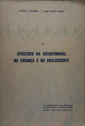 AFECÃ‡Ã•ES DA COXOFEMORAL NA CRIANÃ‡A E NO ADOLESCENTE.