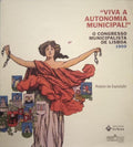 VIVA A AUTONOMIA MUNICIPAL! O CONGRESSO MUNICIPALISTA DE LISBOA 1909.