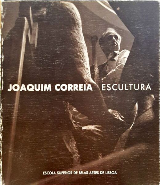 JOAQUIM CORREIA, ESCULTURA.