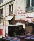 O ATELIER VOLTADO PARA A RUA.