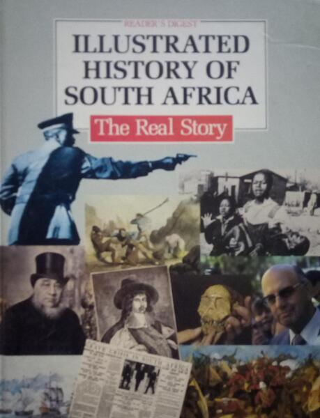 ILLUSTRATED HISTORY OF SOUTH AFRICA, THE REAL STORY.
