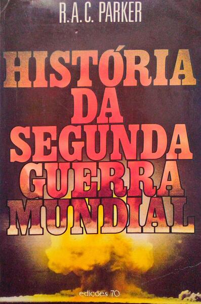 HISTÃ“RIA DA SEGUNDA GUERRA MUNDIAL.