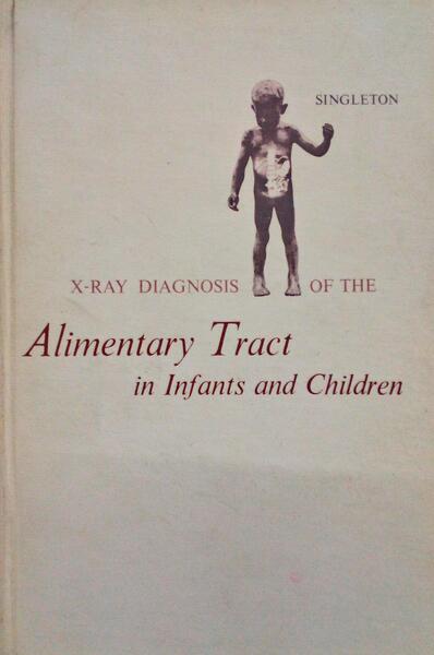X-RAY DIAGNOSIS OF THE ALIMENTARY TRACT IN INFANTS AND CHILDREN.