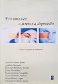 ERA UMA VEZ... O STRESS E A DEPRESSÃƒO. [1.Âª EDIÃ‡ÃƒO/SOBRECAPA]