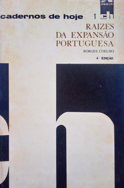 RAÃZES DA EXPANSÃƒO PORTUGUESA. [4.Âª EDIÃ‡ÃƒO]