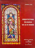 ARQUITECTURA RELIGIOSA DO ALTO MINHO. [VOL. I]
