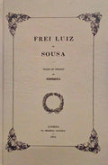 FREI LUIZ DE SOUSA. [FAC-SIMILE DA EDIÃ‡ÃƒO DA QUINTA DO PINHEIRO]