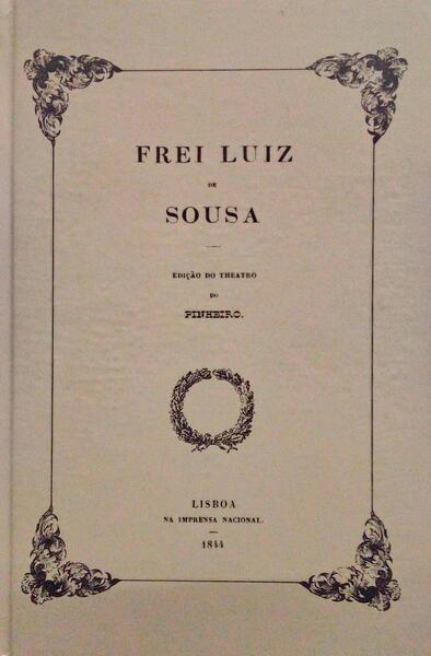 FREI LUIZ DE SOUSA. [FAC-SIMILE DA EDIÃ‡ÃƒO DA QUINTA DO PINHEIRO]