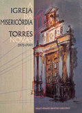 A IGREJA DA MISERICÃ“RDIA DE TORRES NOVAS.