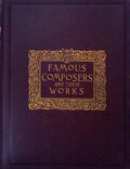FAMOUS COMPOSERS AND THEIR WORKS. [6 VOLS]