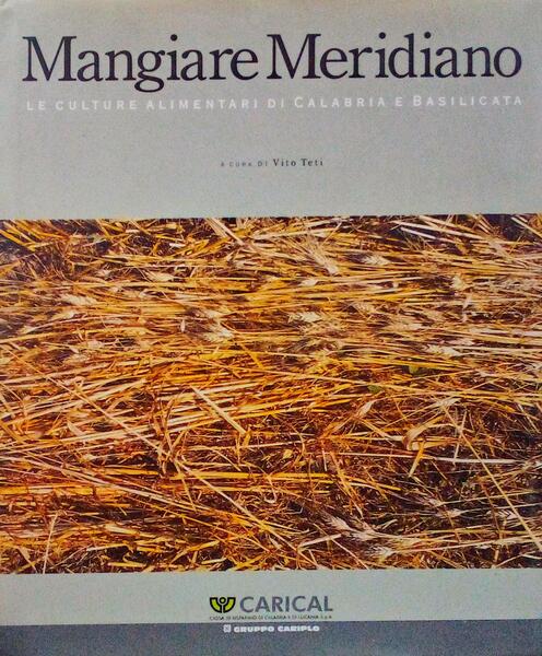 MANGIARE MERIDIANO, LE CULTURE ALIMENTARI DI CALABRIA E BASILICATA.