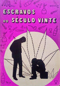 ESCRAVOS DO SÃ‰CULO XX.