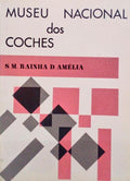MUSEU NACIONAL DOS COCHES, S. M. RAÃNHA D. AMÃ‰LIA. [ENSAIOS N.Âº 5]
