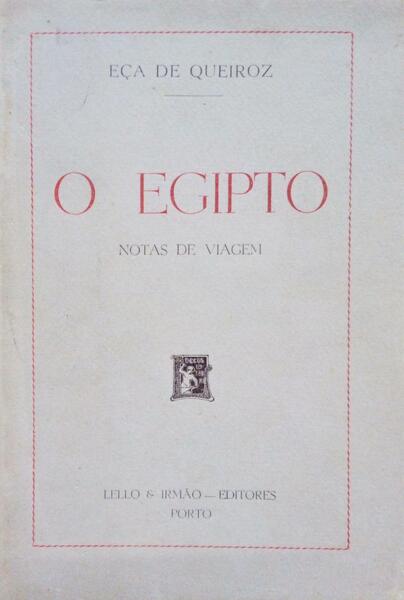 O EGIPTO, NOTAS DE VIAGEM. [LELLO & IRMÃƒO - 1946]