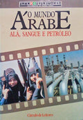 O MUNDO ÃRABE: ALÃ, SANGUE E PETRÃ“LEO.