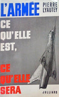 L' ARMÃ‰E, CE QU'ELLE EST, CE QU'ELLE SERA.
