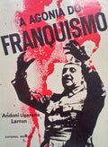 A AGONIA DO FRANQUISMO.