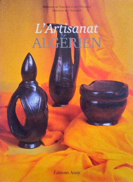 L' ARTISANAT ALGÃ‰RIEN.