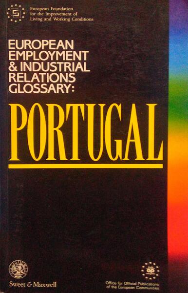 EUROPEAN EMPLOYMENT AND INDUSTRIAL RELATIONS GLOSSARY: PORTUGAL.