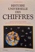 HISTOIRE UNIVERSELLE DES CHIFFRES. [2 VOLS.]