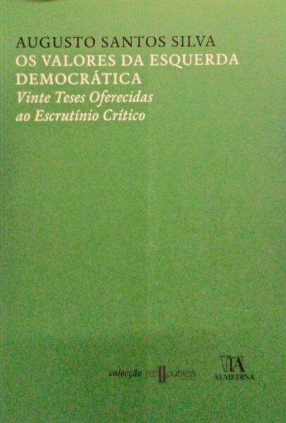 OS VALORES DA ESQUERDA DEMOCRÃTICA: VINTE TESES OFERECIDAS AO ESCRUTÃNIO CRÃTICO.