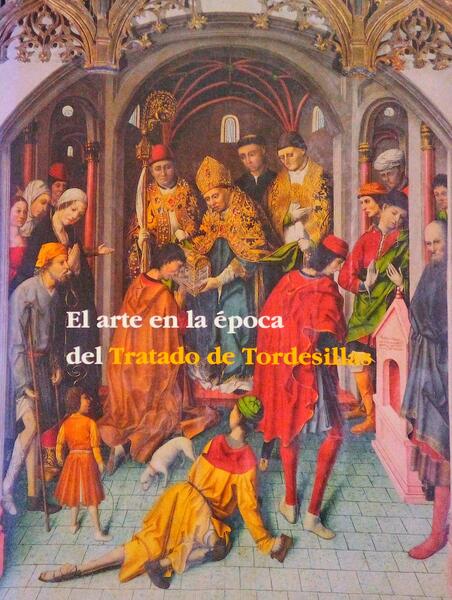 EL ARTE EN LA Ã‰POCA DEL TRATADO DE TORDESILLAS.