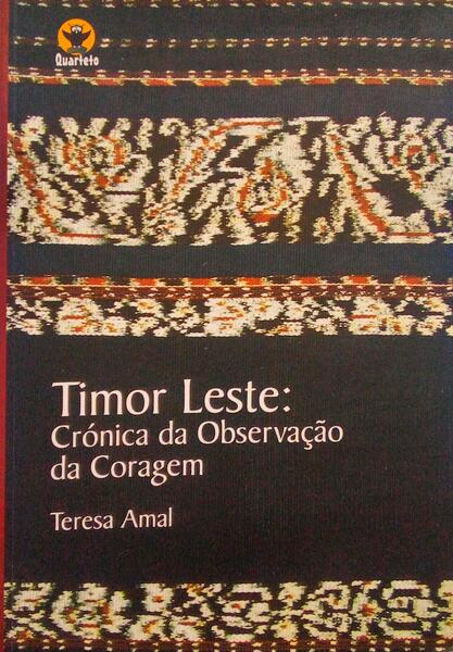 TIMOR LESTE: CRÃ“NICA DA OBSERVAÃ‡ÃƒO DA CORAGEM.