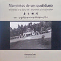MOMENTOS DE UM QUOTIDIANO, MOMENTS OF A DAILY LIFE, MOMENTS D'UN QUOTIDIEN.