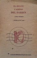 EL DULCE CAMINO DEL DARIEN.