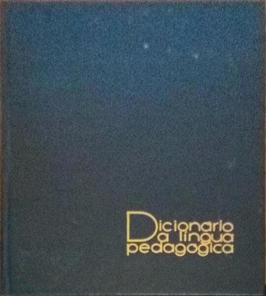 DICIONÃRIO DA LÃNGUA PEDAGÃ“GICA.