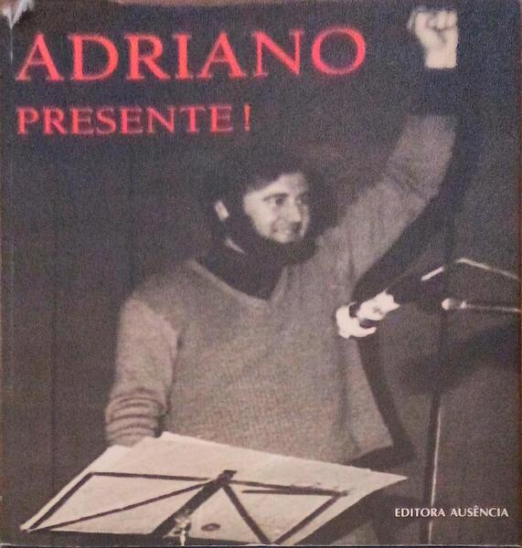 ADRIANO PRESENTE!