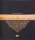 OS ÃšLTIMOS FAUSTOS DO ANTIGO REGIME.