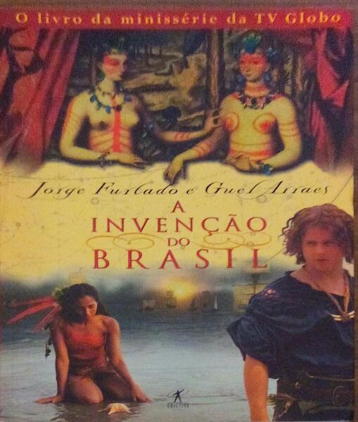 A INVENÃ‡ÃƒO DO BRASIL.