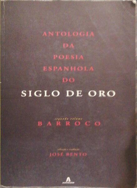 ANTOLOGIA DA POESIA ESPANHOLA DO Â«SIGLO DE OROÂ» SEGUNDO VOLUME: BARROCO.