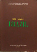 ESTE NOME: BRAZIL, ESTUDO E ENSAIO SÃ”BRE UMA RESTITUIÃ‡ÃƒO ETIMOLÃ“GICA.