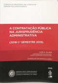 A CONTRATAÃ‡ÃƒO PÃšBLICA NA JURISPRUDÃŠNCIA ADMINISTRATIVA (2018-1.Âº SEMESTRE 2019).