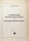 A OBSERVAÃ‡ÃƒO EM PSICOLOGIA CLÃNICA E RELAÃ‡Ã•ES MÃ‰DICO-DOENTE.
