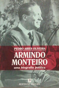 ARMINDO MONTEIRO: UMA BIOGRAFIA POLÃTICA (1896-1955).