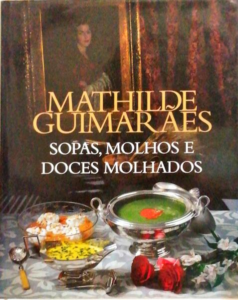 SOPAS, MOLHOS E DOCES MOLHADOS. [DEDICATÃ“RIA]