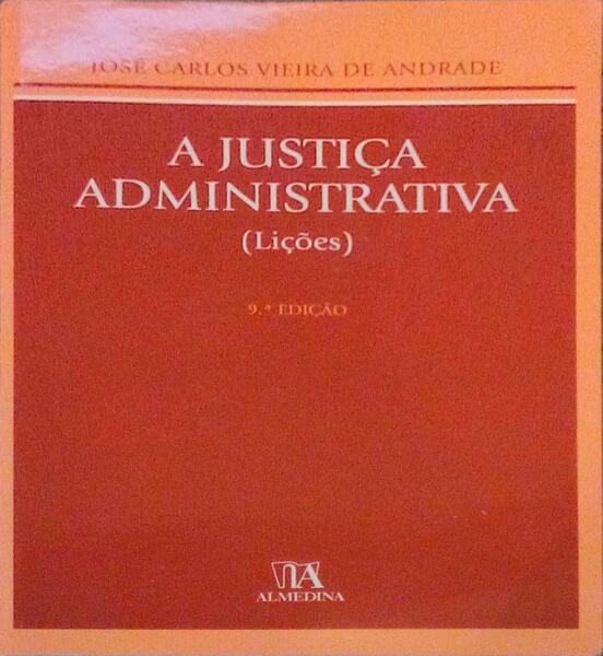 A JUSTIÃ‡A ADMINISTRATIVA (LIÃ‡Ã•ES). [9.Âª EDIÃ‡ÃƒO]