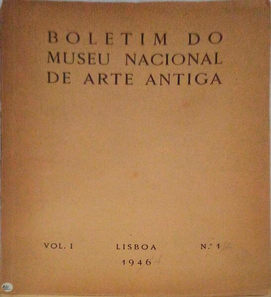 BOLETIM DO MUSEU NACIONAL DE ARTE ANTIGA, VOLUME I, N.Âº 1, 1944.