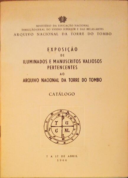 EXPOSIÃ‡ÃƒO DE ILUMINADOS E MANUSCRITOS VALIOSOS PERTENCENTES AO ARQUIVO NACIONAL DA TORRE DO TOMBO.