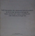 MÃ‰THODES PLURIDISCIPLINAIRES D'Ã‰TUDE SCIENTIFIQUE DES SITES ET DES VESTIGES ARCHÃ‰OLOGIQUES.